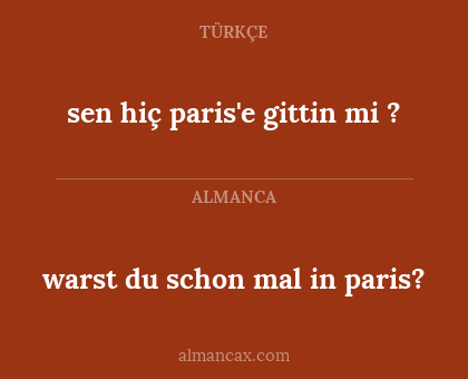 warst du schon mal in paris? - sen hiç paris'e gittin mi ?
