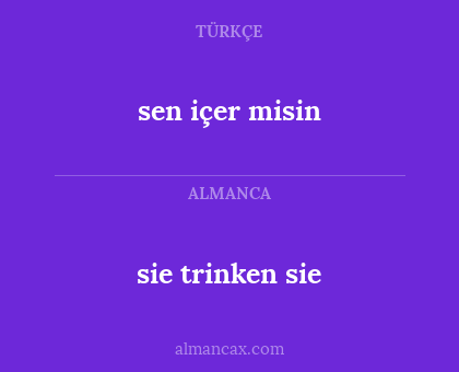 sen içer misin - sie trinken sie