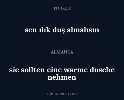 sie sollten eine warme dusche nehmen - sen ılık duş almalısın