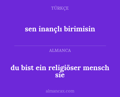 sen inançlı birimisin - du bist ein religiöser mensch sie