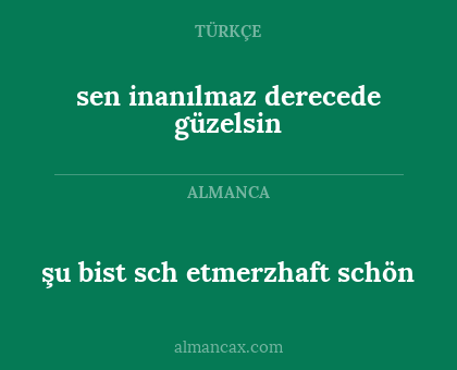 sen inanılmaz derecede güzelsin - şu bist sch etmerzhaft schön