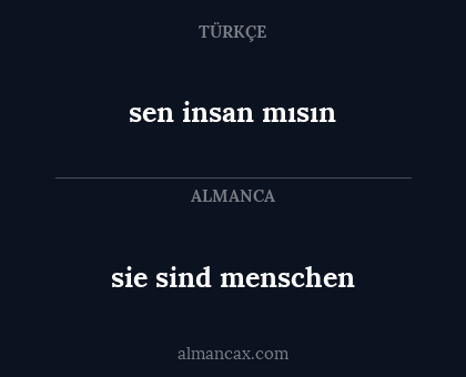 sie sind menschen - sen insan mısın
