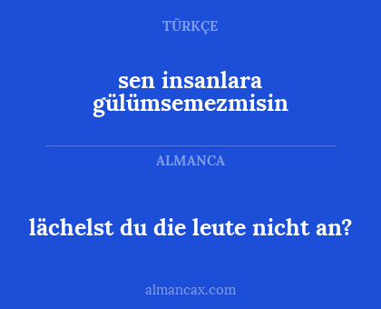 lächelst du die leute nicht an? - sen insanlara gülümsemezmisin