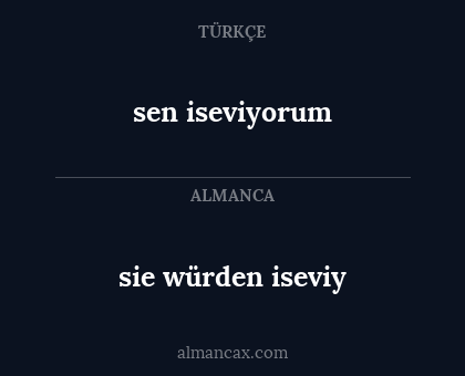 sie würden iseviy - sen iseviyorum