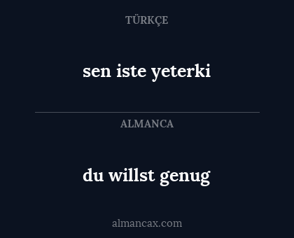 du willst genug - sen iste yeterki