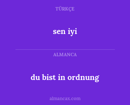 sen iyi - du bist in ordnung