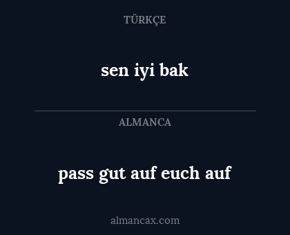 sen iyi bak - pass gut auf euch auf