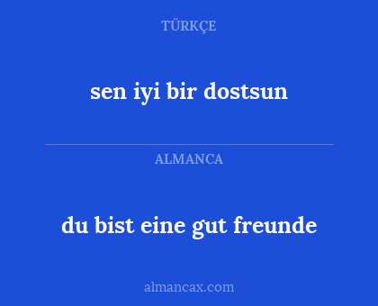du bist eine gut freunde - sen iyi bir dostsun