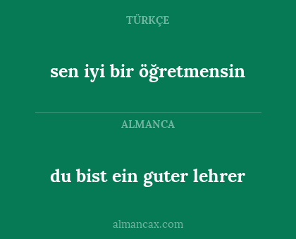 du bist ein guter lehrer - sen iyi bir öğretmensin
