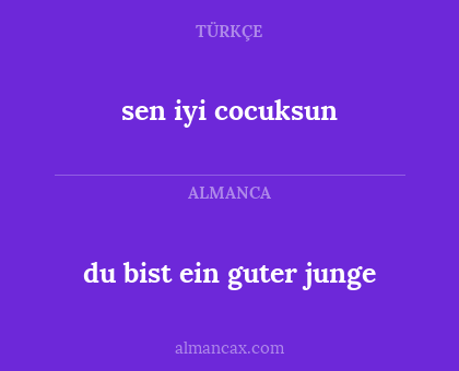 du bist ein guter junge - sen iyi cocuksun