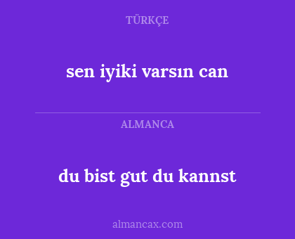 du bist gut du kannst - sen iyiki varsın can