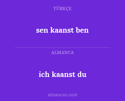 sen kaanst ben - ich kaanst du