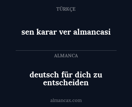 sen karar ver almancasi - deutsch für dich zu entscheiden