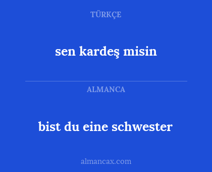 sen kardeş misin - bist du eine schwester
