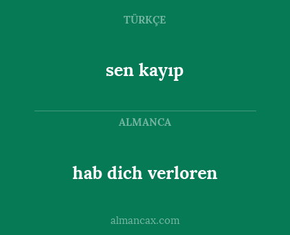 sen kayıp - hab dich verloren