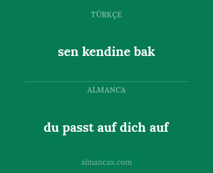 sen kendine bak - du passt auf dich auf