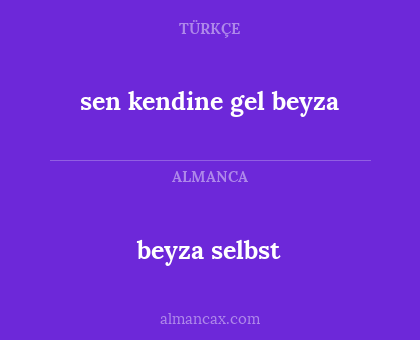 beyza selbst - sen kendine gel beyza