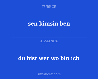 du bist wer wo bin ich - sen kimsin ben