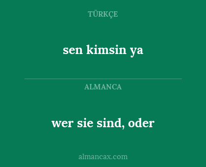 sen kimsin ya - wer sie sind, oder