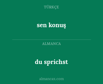 du sprichst - sen konuş