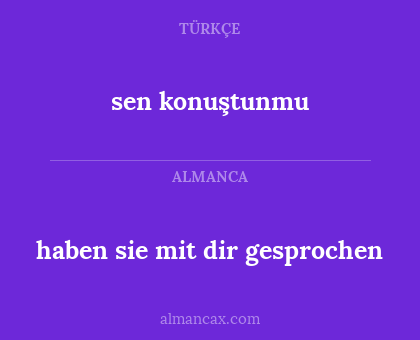 sen konuştunmu - haben sie mit dir gesprochen
