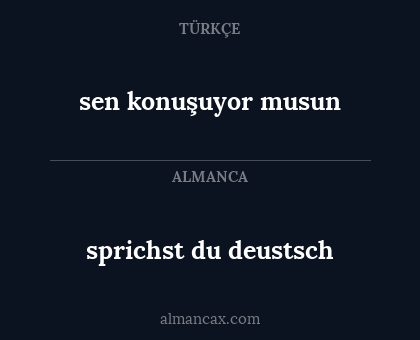 sen konuşuyor musun - sprichst du deustsch