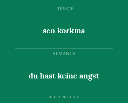 sen korkma - du hast keine angst