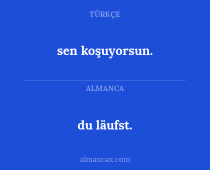 du läufst. - sen koşuyorsun.