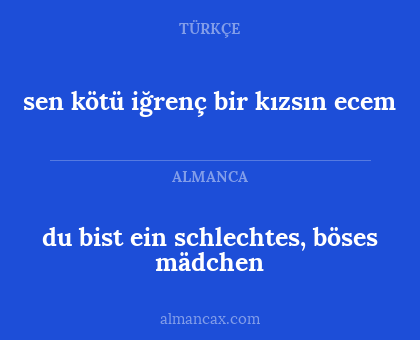 du bist ein schlechtes, böses mädchen - sen kötü iğrenç bir kızsın ecem