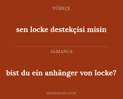 sen locke destekçisi misin - bist du ein anhänger von locke?