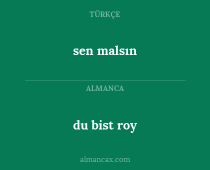sen malsın - du bist roy