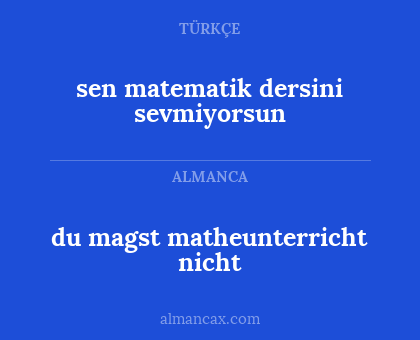 sen matematik dersini sevmiyorsun - du magst matheunterricht nicht