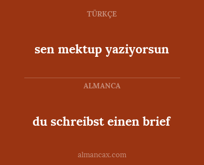 du schreibst einen brief - sen mektup yaziyorsun