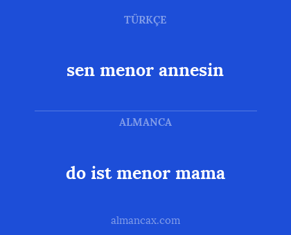 do ist menor mama - sen menor annesin