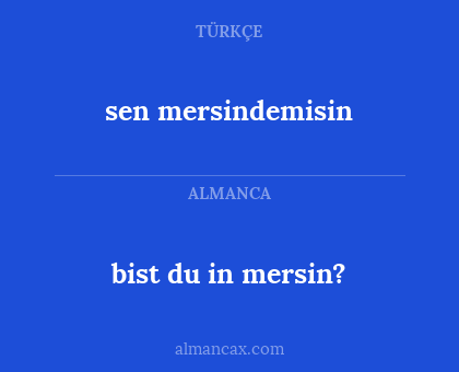 sen mersindemisin - bist du in mersin?