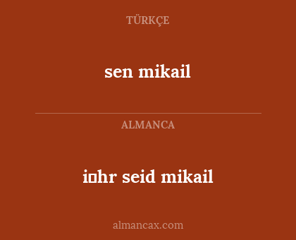 sen mikail - i̇hr seid mikail
