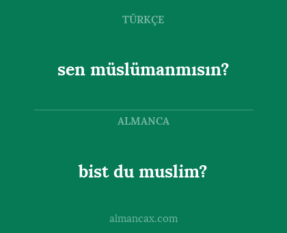 bist du muslim? - sen müslümanmısın?