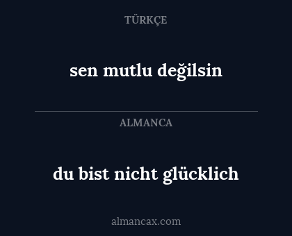 sen mutlu değilsin - du bist nicht glücklich