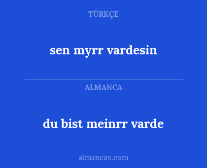 du bist meinrr varde - sen myrr vardesin