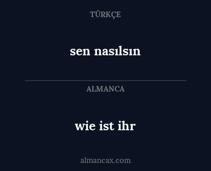 sen nasılsın - wie ist ihr
