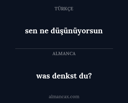 was denkst du? - sen ne düşünüyorsun