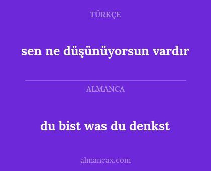 sen ne düşünüyorsun vardır - du bist was du denkst