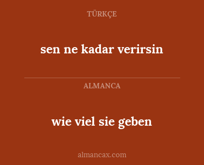wie viel sie geben - sen ne kadar verirsin