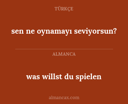 was willst du spielen - sen ne oynamayı seviyorsun?