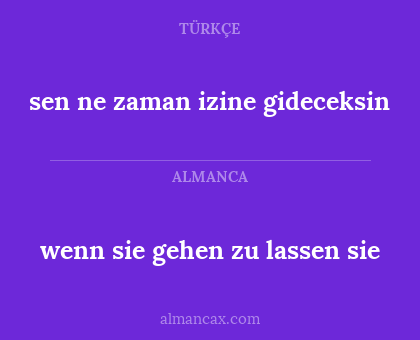 wenn sie gehen zu lassen sie - sen ne zaman izine gideceksin