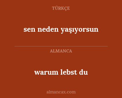 warum lebst du - sen neden yaşıyorsun