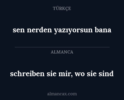 schreiben sie mir, wo sie sind - sen nerden yazıyorsun bana