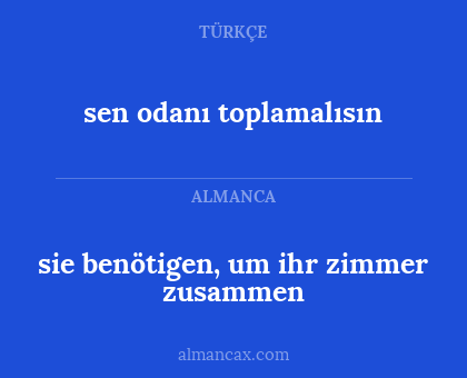 sen odanı toplamalısın - sie benötigen, um ihr zimmer zusammen