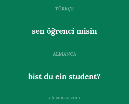 sen öğrenci misin - bist du ein student?