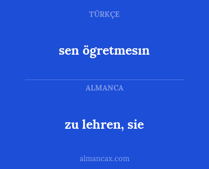 sen ögretmesın - zu lehren, sie
